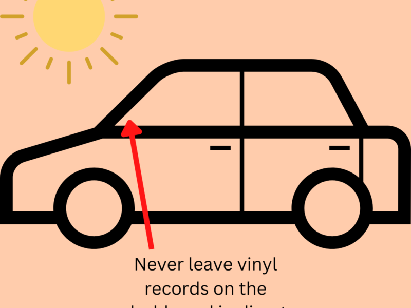 Never leave vinyl records on the dashboard in direct sunlight